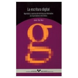 Universidad del País Vasco. Servicio Editorial=Euskal Herriko La Escritura Digital. Hipertexto Y Construcción Del Discurso Informativo En El Periodismo Electrónico