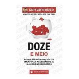 ESCOLAR EDITORA Doze E Meio: Potenciar Os Ingredientes Emocionais