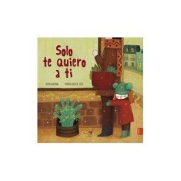 Editorial Luis Vives (Edelvives) Solo Te Quiero A Ti