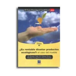 Universitat Jaume I. Servei de Comunicació i Publicacions es Rentable Diseñar Productos Ecológicos? El Caso Del Mueble