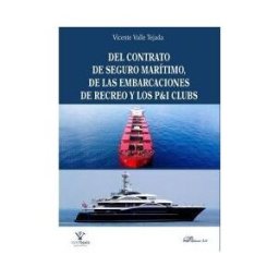 Editorial Dykinson, S.L. Del Contrato De Seguro Maritimo, De Las Embarcaciones De Recreo Y Los Pi Clubs