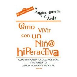 Narcea, S.A. de Ediciones Cómo Vivir Con Un Niño/a Hiperactivo/a