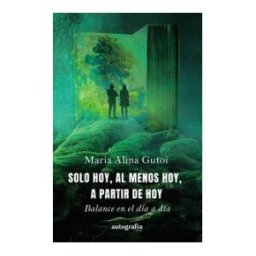 Autografia,editorial Solo Hoy, Al Menos Hoy, A Partir De Hoy