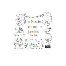 ICB Editores Un Festín En Mi Jardín