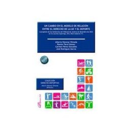 Editorial Dykinson, S.L. Un Cambio En El Modelo De Relación Entre El Derecho De La Ue Y El Deporte