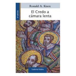 Ediciones Palabra, S.A. El Credo A Cámara Lenta