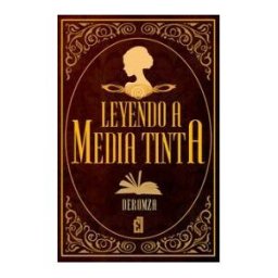 LXL ENTRE LIBROS,EDITORIAL Leyendo A Media Tinta Vol 1