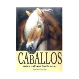 Libreria Universitaria de Barcelona Caballos: Razas, Cultura, Tradiciones