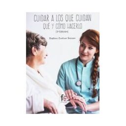 Formación Alcalá, S.L. Cuidar A Los Que Cuidan. Qué Y Como Hacerlo 3ed
