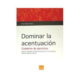 Boira Editorial Formació i Serveis Dominar La Acentuación : Cuaderno Para Hacer En Casa O En El Aula