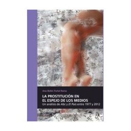Servicio de Publicaciones y Divulgación Científica de La Prostitución En El Espejo De Los Medios