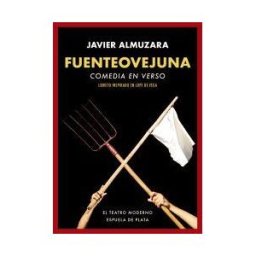 Ediciones Espuela de Plata Fuenteovejuna. Comedia En Verso