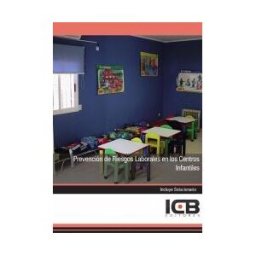 ICB Editores Prevención De Riesgos Laborales En Los Centros Infantiles