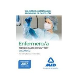 Editorial MAD Enfermero/a. Temario Parte Común Y Test Volumen 2 Normativa General E Informática. Consorcio Hospitalario Provincial De Castellón