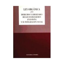 Editorial Comares Ley Orgánica Sobre Derechos Y Libertades De Los Extranjeros En España Y Su Integración Social