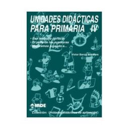 Editorial INDE Esa Máquina Perfecta. El Patio De Las Aventuras. Mejoramos Jugando A . Unidades Didácticas Para Primaria Iv