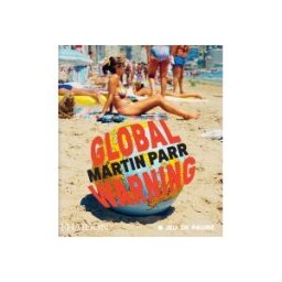 Phaidon Press, Incorporated Global Warning
