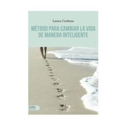 Ediciones Carena Método Para Cambiar La Vida De Manera Inteligente