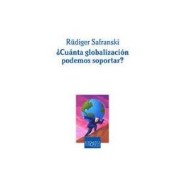 Tusquets Editores cuánta Globalización Podemos Soportar?