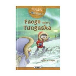 Susaeta Ediciones La Máquina Del Tiempo. Fuego Sobre Tunguska