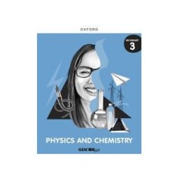 Oxford University Press España, S.A. Physics Chemistry 3 Eso. Student's Book. Geniox