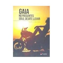 Grupo Editorial Círculo Rojo SL Gaia No Preguntes Solo Dejate Llevar