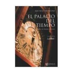 Editorial Séneca El Palacio Del Tiempo Museo De Relojes De Jerez