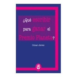 EDICIONES WHITBY Que Escribir Para Ganar El Premio Planeta