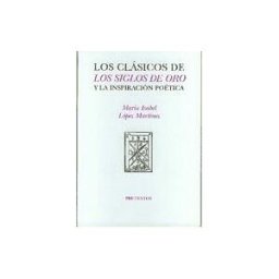 Editorial Pre-Textos los Clásicos Del Siglo De Oro Y La Inspiración Poética