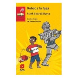 EDICIONES SM Robot A La Fuga