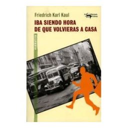 A. Machado Libros S. A. Iba Siendo Hora De Que Volvieras A Casa