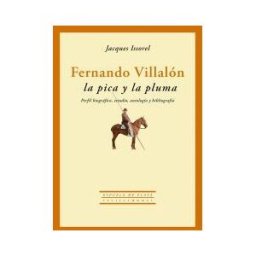 Ediciones Espuela de Plata Fernando Villalón: La Pica Y La Pluma