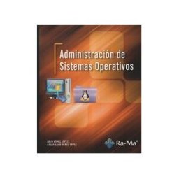 Ra-Ma S.A. Editorial y Publicaciones Administración De Sistemas Operativos (grado Superior)