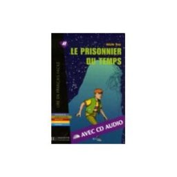 Hachette Litterature Le Prisonnier Du Temps + Cd-audio