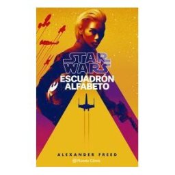 Planeta Cómic Star Wars Escuadrón Alfabeto (novela)