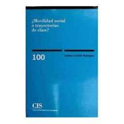 Centro de Investigaciones Sociológicas movilidad Social O Trayectorias De Clase?