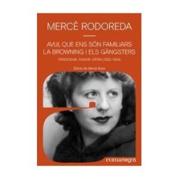 Editorial Comanegra S.L. Avui, Que Ens Són Familiars La Browning I Els Gngsters