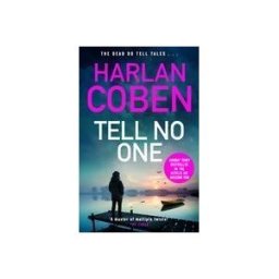 Orion Publishing Group, Limited Tell No One: A Gripping Thriller From The #1 Bestselling Creator Of Hit Netflix Show Fool Me Once
