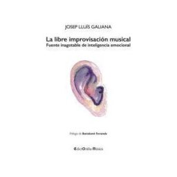 Edictorlia Llibres i Publicacions La Libre Improvisación Musical: Fuente Inagotable De Inteligencia Emocional