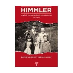 Taurus Ediciones Himmler Según La Correspondencia Con Su Mujer