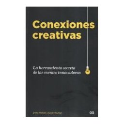 Editorial Gustavo Gili, S.L. Conexiones Creativas. La Herramienta Secreta De Las Mentes Innovadoras
