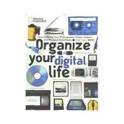 National Geographic Society Organize Your Digital Life