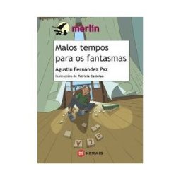 Edicións Xerais de Galicia, S.A. Malos Tempos Para Os Fantasmas