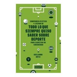 Random House Mondadori Compendio Atletico Y Liviano De Todo Loq Ue Siempre Quiso Saber Sobre Deporte Y De Alguna Manera Ha Conseguido No Enterarse