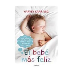 Ediciones Palabra, S.A. El Bebé Más Feliz