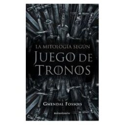 Ediciones Minotauro La Mitología Según Juego De Tronos
