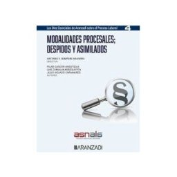 Editorial Aranzadi Modalidades Procesales; Despidos Y Asimilados (los Diez Esenciales, Serie Proceso Laboral. Núm. 4. Asnala)