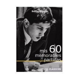 Casa del ajedrez Mis 60 Memorables Partidas