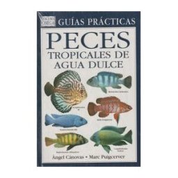 Ediciones Omega, S.A. Peces Tropicales De Agua Dulce