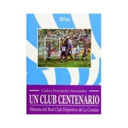 Publicaciones Arenas Historia Del Real Club Deportivo De La Coruña